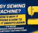 Noisy Sewing Machine Here’s Why It Happens and How to Make It Smooth Again - GS Traders